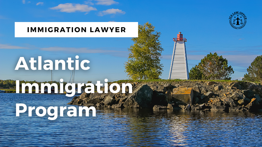A Quick Guide On Immigration Canada’s Atlantic Immigration Program
