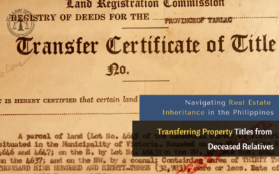 Navigating Real Estate Inheritance in the Philippines: Transferring Property Titles from Deceased Relatives