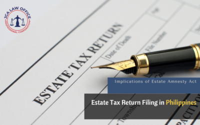 Navigating the Filing of Estate Tax Return in the Philippines and the Implications of the Estate Tax Amnesty Act